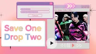 SAVE ONE DROP TWO KPOP SONGS (BOY GROUP)
