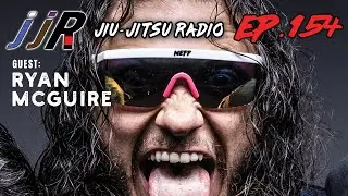3CG Ryan McGuire - Jiu-Jitsu Radio - Ep. 154