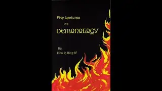 Five Lectures on Demonology - What is Their Purpose Outside Religion