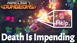 THE NEW MINECRAFT, BUT DEATH IS IMPENDING | Minecraft Dungeons, #1