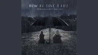 How to Save a Life (feat. Kendall Schmidt)