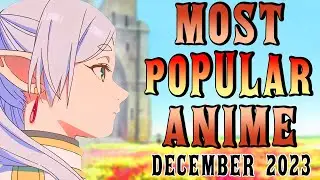 Most Popular Anime on Crunchyroll (December 2023)