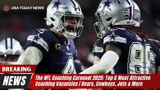 The NFL Coaching Carousel 2025: Top 6 Most Attractive Coaching Vacancies | Bears, Cowboys