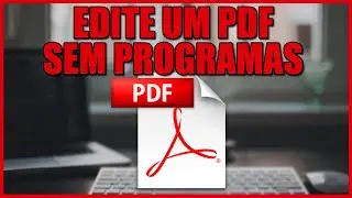 COMO EDITAR UM ARQUIVO PDF SEM PRECISAR BAIXAR NADA [TOTALMENTE GR&Aacute;TIS - 2026]