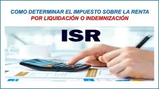 COMO SE CALCULA EL IMPUESTO SOBRE LA RENTA DE UNA LIQUIDACI&Oacute;N O INDEMNIZACI&Oacute;N 2026