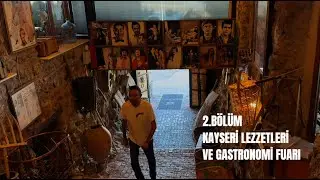 2. BÖLÜM KAYSERİ LEZZETLERİ VE GASTRONOMİ FUARI