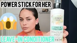 Обзор несмываемого кондиционера Power Stick for Her Brazilian Mist