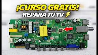 Clase Completa: C&oacute;mo Reparar una Tarjeta main de TV Paso a Paso