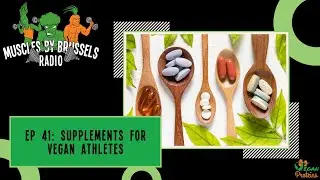 Supplements for Vegan Athletes | Muscles By Brussels Radio | Ep 41