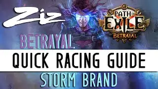 Ziz - Quick Storm Brand Racing Guide! 3.5 Path of Exile: Betrayal