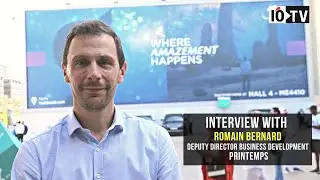 Interview with Romain Bernard, Deputy Director Business Development, Printemps