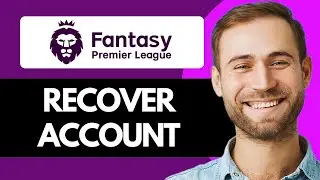 How To Recover Fantasy Premier League Account (Reset & Recovery Guide)