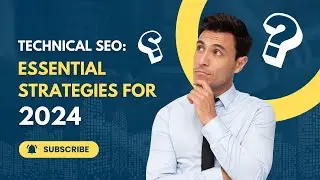 Technical SEO: Essential Strategies for 2024