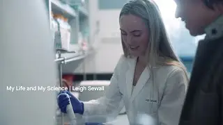 My Life and My Science | Behind the Bench with Graduate Student Leigh Sewall