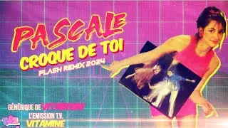 [1985] Pascale Chambry / Croque de toi [Flash Remix 2024]
