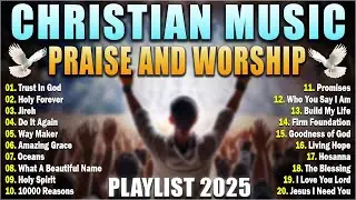 Top Worship Songs 2025 - 2 Hour Contemporary Gospel & Christian Worship Mix