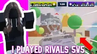 I PLAYED RIVALS 5v5