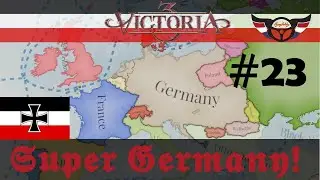 Виктория 3: Завоевание мира - Супер Германия - 23 серия
