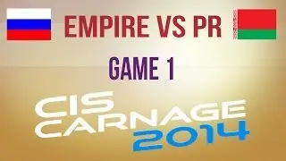 Empire vs PR g.1 Winners Semifinal Playoff CIS Carnage 2014