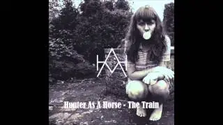 Hunter As A Horse - The Train