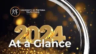 UP Youth Choir - 2024 At A Glance