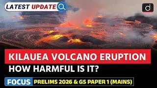 Kilauea Volcano Eruption Explained | Latest Update | Drishti IAS English