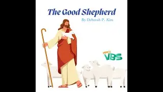 MMC VBS 2025 Theme Song: The Good Shepherd Body Worship (By Deborah P. Kim)