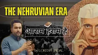 NEHRUVIAN ERA |How Jawaharlal Nehru Shaped Modern India (1947-1964) | UPSC | 2024
