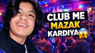 Me Gya Club 😎 | Full Masti Night Vlog | Fun With Friends