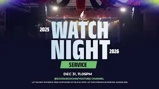Watch Night Service 2026 || Exodus Church || New Year Service | December 31 @ 11.05PM IST