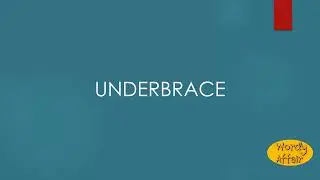 Underbrace Meaning