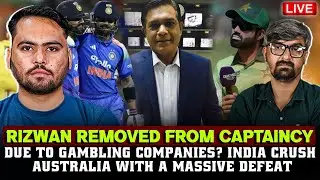 Rizwan Removed From Captaincy Due to Gambling Companies? India Crush Australia with a Massive Defeat