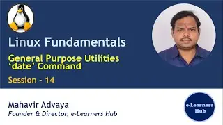Linux Fundamentals - 014 | General Purpose Utilities (2021) | date command in Linux