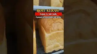 Kenapa Orang Tak Sedar Roti Keras?#roti #rotikeras #rotisobeklembut #homemadebread #homebaker