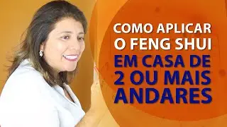 DICA DE FENG SHUI | APLICAÇÃO EM CASA DE DOIS OU MAIS ANDARES