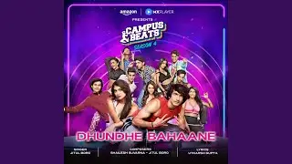 Dhunde Bahane (Original Soundtrack from Campus Beats S4)