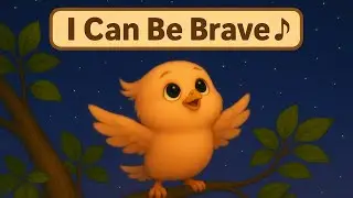 I Can Be Brave | Gentle Confidence Song for Toddlers