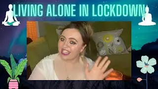 LIVING ALONE IN LOCKDOWN