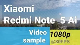 Xiaomi Redmi Note 5 AI Dual Camera 1080p@30fps video sample