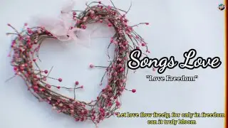 Songs Love | Love Freedom, Music for Relax/Work/Coffe
