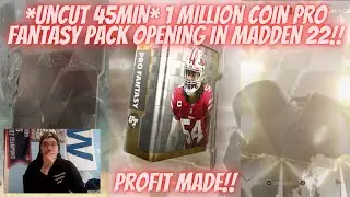 *UNCUT 45MIN* 1 MILLION COIN PRO FANTASY PACK OPENING IN MADDEN 22!! PROFIT + BIG BANGER PULLS!!