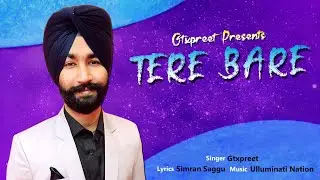 TERE BARE SONG - Gtxpreet | Ulluminati Nation | Punjabi Songs 2023