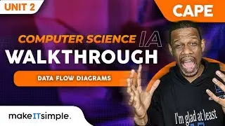 CAPE CS IA: Unit 2 Data Flow Diagrams Part 3 #cape #makeitsimplett #computerscience