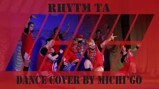 [MICHI'GO] iKON &ndash; RHYTHM TA &bull; DANCE COVER &bull; ХОТИМ И ДЕНСИМ 2023