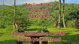 @0909 Baby I Love Your Way - Peter Frampton (Video Lyrics) @TVLMC