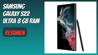RESE&Ntilde;A (2025) : SAMSUNG Galaxy S22 Ultra 8 GB RAM. DETALLES