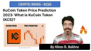 #156 | Crypto News | KuCoin Token Price Prediction 2023: What is KuCoin Token (KCS)?