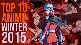 Top 10 Anime of Winter 2015