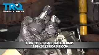 How to Replace Ball Joints 1999-2025 Ford E-350