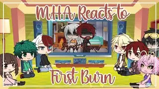 MHA reacts to First Burn || MHA/BNHA || Gacha Life || Original